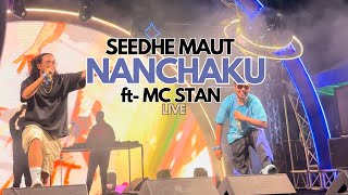 Seedhe Maut  Nanchaku ft MC STΔN LIVE [upl. by Ankeny]