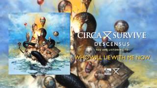 CIRCA SURVIVE  Who Will Lie With Me Now [upl. by Aneela]