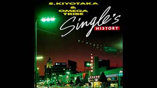 S Kiyotaka amp Omega Tribe  Singles History 1985・Full Album [upl. by Ecneralc]