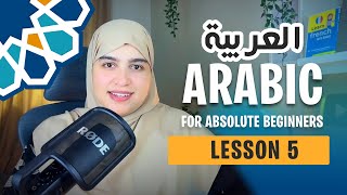 Learn Arabic from scratch  Lesson 5  The Speaking Course for Absolute Beginners [upl. by Jo Ann203]