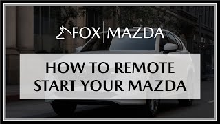 How to Remote Start your Mazda  Fox Mazda [upl. by Libbey907]