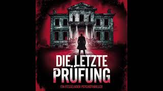 DIE LETZTE PRÜFUNG Die dunklen Geheimnisse eines Hauses  Psychothriller Hörbuch [upl. by Weingartner392]