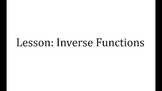 Lesson Inverse Functions [upl. by Evaleen]