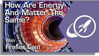 How Are Energy And Matter The Same [upl. by Ailalue]