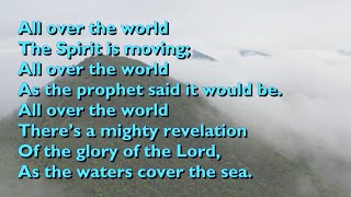 All Over the World the Spirit is Moving with lyrics for congregations [upl. by Beeson]