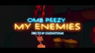 OMB Peezy  My Enemies OFFICIAL VIDEO [upl. by Yrkcaz]