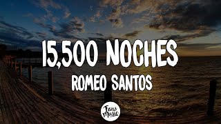 Romeo Santos  15500 Noches LetraLyrics [upl. by Paxton]