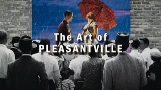 The Art of Pleasantville [upl. by Tenenbaum]