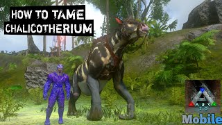 How To Tame Chalicotherium Ark MobileS1E16 [upl. by Eyssej279]