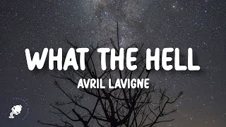 Avril Lavigne  What The Hell Lyrics [upl. by Keele]