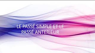 LE PASSÉ SIMPLE ET LE PASSÉ ANTÉRIEUR [upl. by Stern]