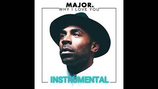 MAJOR  Why I Love You Instrumental [upl. by Aidnahs]