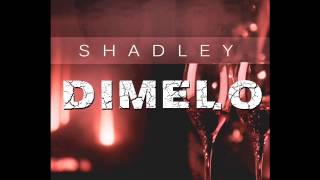 Shadley  Dimelo [upl. by Barna]