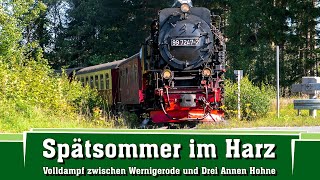 Spätsommer im Harz  Volldampf zwischen Wernigerode und Drei Annen Hohne [upl. by Tani606]