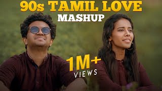 90s Tamil Love Mashup  Nikhil Mathew Ft Priyanka NK [upl. by Polak986]