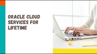 Oracle Cloud Service for Lifetime [upl. by Atsirt]