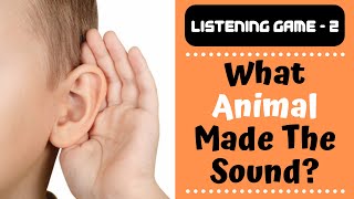 Listening Game 2  Guess The Animal Sound  Animal Sounds for Children [upl. by Horick]