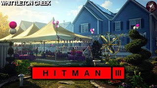 HITMAN 3  Whittleton Creek  Easy Silent Assassin Suit Only  Walkthrough  Time 516 [upl. by Nahtannhoj]