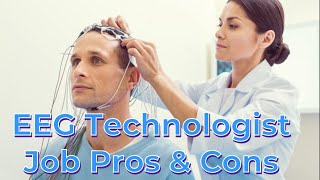 EEG Technologist Job Pros amp Cons [upl. by Eissed]