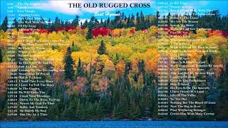 BEST HYMNS  quotThe Old Rugged Crossquot Uplifting Compilation for Worship and Praise by Lifebreakthrough [upl. by Ahsiliw117]