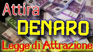 ATTRARRE DENARO e ABBONDANZA con la Legge di Attrazione [upl. by Natsyrt]