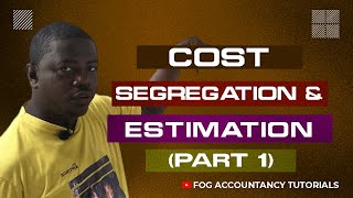 COST SEGREGATION AND ESTIMATION THE HIGHLOW METHOD  PART 1 [upl. by Robbin254]