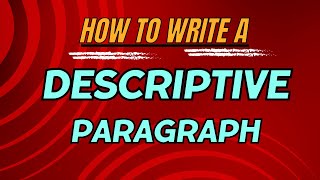 Descriptive Paragraph  How to write a Descriptive Paragraph  Format  Example  Exercise [upl. by Evans914]