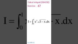 Exercice 47 Calcul intégral 2BACSE [upl. by Neeron]