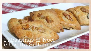 Pabassinas di noci e uvetta sultanina dolce tipico sardo [upl. by Ateekahs]