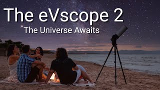 eVscope 2 Smart Telescope Overview [upl. by Chemash]