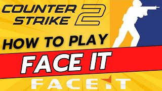 How To Play CS2 Faceit  Easy Guide [upl. by Reinertson]