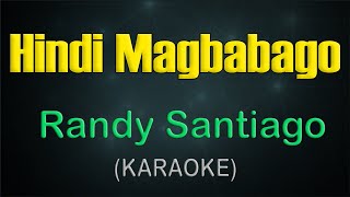 HINDI MAGBABAGO  KARAOKE  Randy Santiago [upl. by Blondelle]