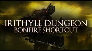 Dark Souls 3  How to unlock Irithyll Dungeon Bonfire Shortcut  Door [upl. by Foster181]