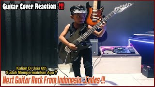 Guitar Cover Reaction Next Generation Guitar Rock From Indonesia  Gitaris Cilik Permainannya Keren [upl. by Shaff]