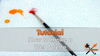 How to Make The best Wet Palette for Painting Miniatures amp Models [upl. by Dopp]