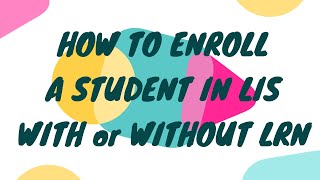 How to enroll a student in LIS With or Without LRN [upl. by Yedorb957]