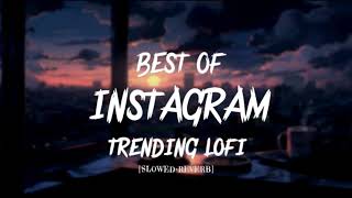 Instagram Trending Mashup  slowedReverb  lofi mashup instagram song trending love [upl. by Skricki]