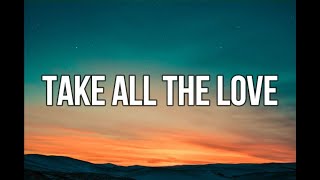 Take All The Love  Arthur Nery  Lyrics [upl. by Acim]