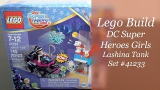 Lets Build  LEGO Super Heroes Girls Lashina Tank Set 41233 [upl. by Notnil]