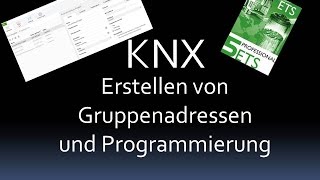 KNX Gruppenadressen in der ETS 5 erstellen [upl. by Wolcott]