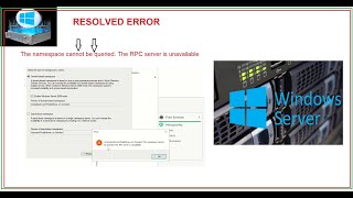 The namespace cannot be queried The RPC server is unavailable [upl. by Samaj]