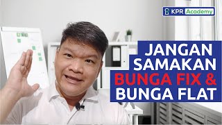 Bunga Fix amp Bunga Flat itu Beda Tips KPR [upl. by Fayola]