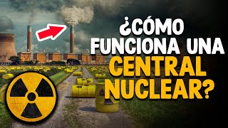 Cómo FUNCIONA una CENTRAL NUCLEAR Proceso Completo [upl. by Asamot]