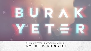 Burak Yeter amp Cecilia Krull  My Life Is Going On Burak Yeter Remix Lyric Video [upl. by Asiil]