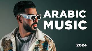 Arabic Songs 2024 ♫ NEW Arabic Music 2024  أجمل الأغاني 2024 [upl. by Malda]