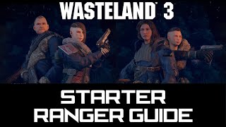 WASTELAND 3  STARTER PARTY GUIDE \\ Character Build Guide [upl. by Calderon]