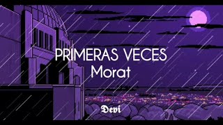 Morat  Primeras Veces Letra [upl. by Hannaj630]