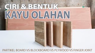 Cara Membedakan Bentuk Jenis Kayu Olahan Multiplek vs Blockboard vs Particle Board vs Finger Joint [upl. by Claud533]