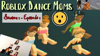 Roblox Dance Moms  S1 E1 quotThe competition beginsquot [upl. by Kuehn535]