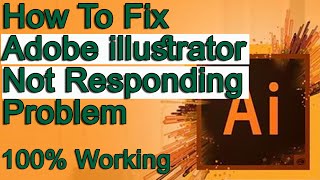 how to fix adobe illustrator not responding problem 2023 [upl. by Mcwherter]